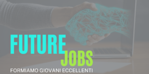 Future Jobs - Formiamo giovani eccellenti